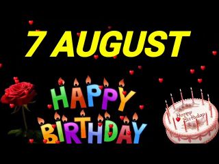 MY Birthday 7 August